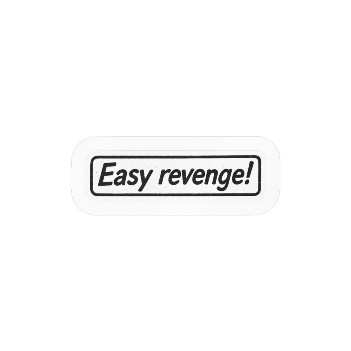 Easy Revenge Funny Vinyl Sticker Decal