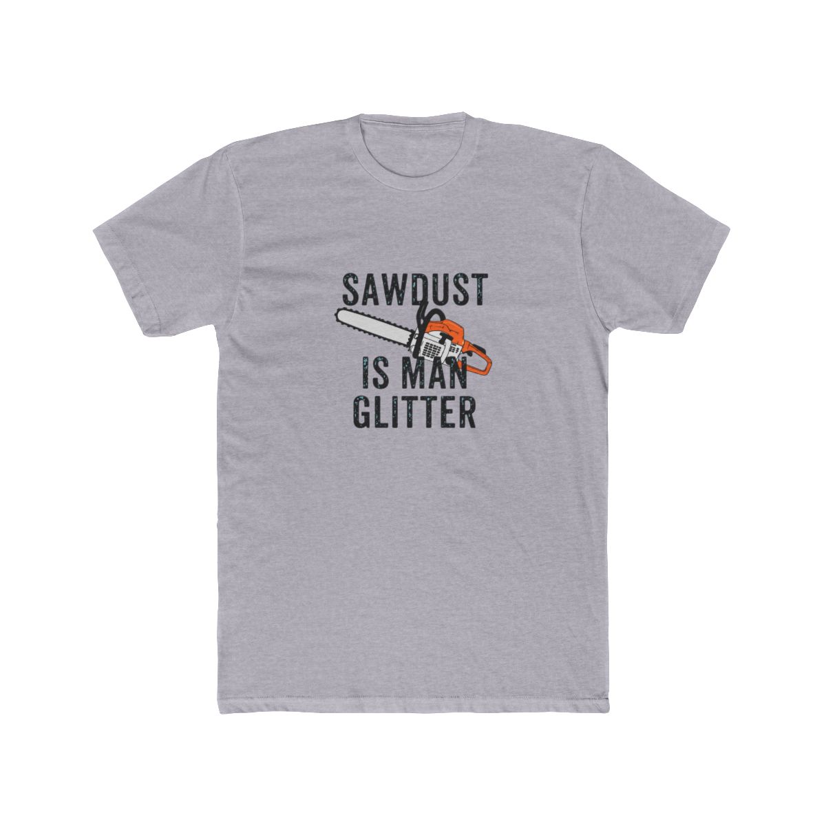 funny shirt chainsaw sawdust is man glitter - alternate angle 4, merchandise