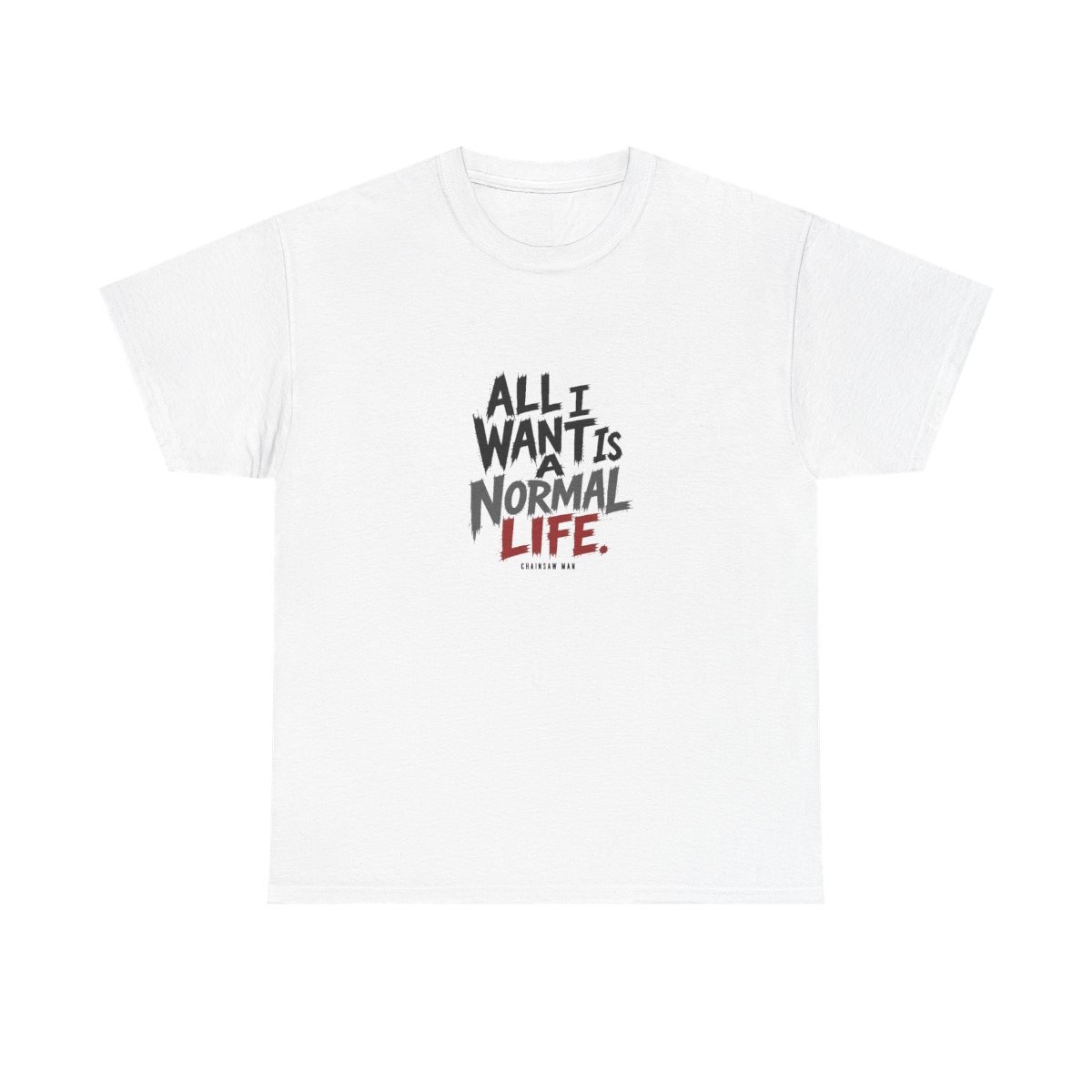 Chainsaw Man "All I want is a normal life." Unisex Tee