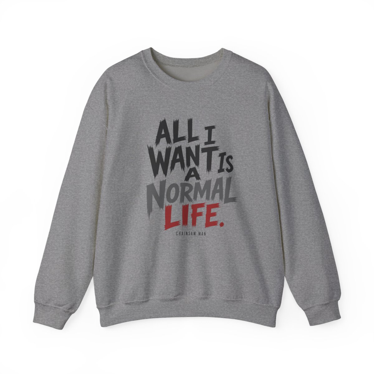 Chainsaw Man "All I want is a normal life." Crewneck