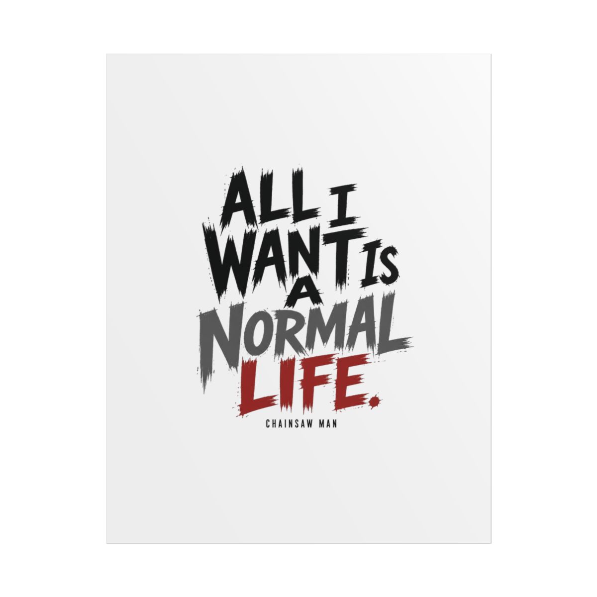 Chainsaw Man "All I want is a normal life." Poster - alternate angle 1, merchandise